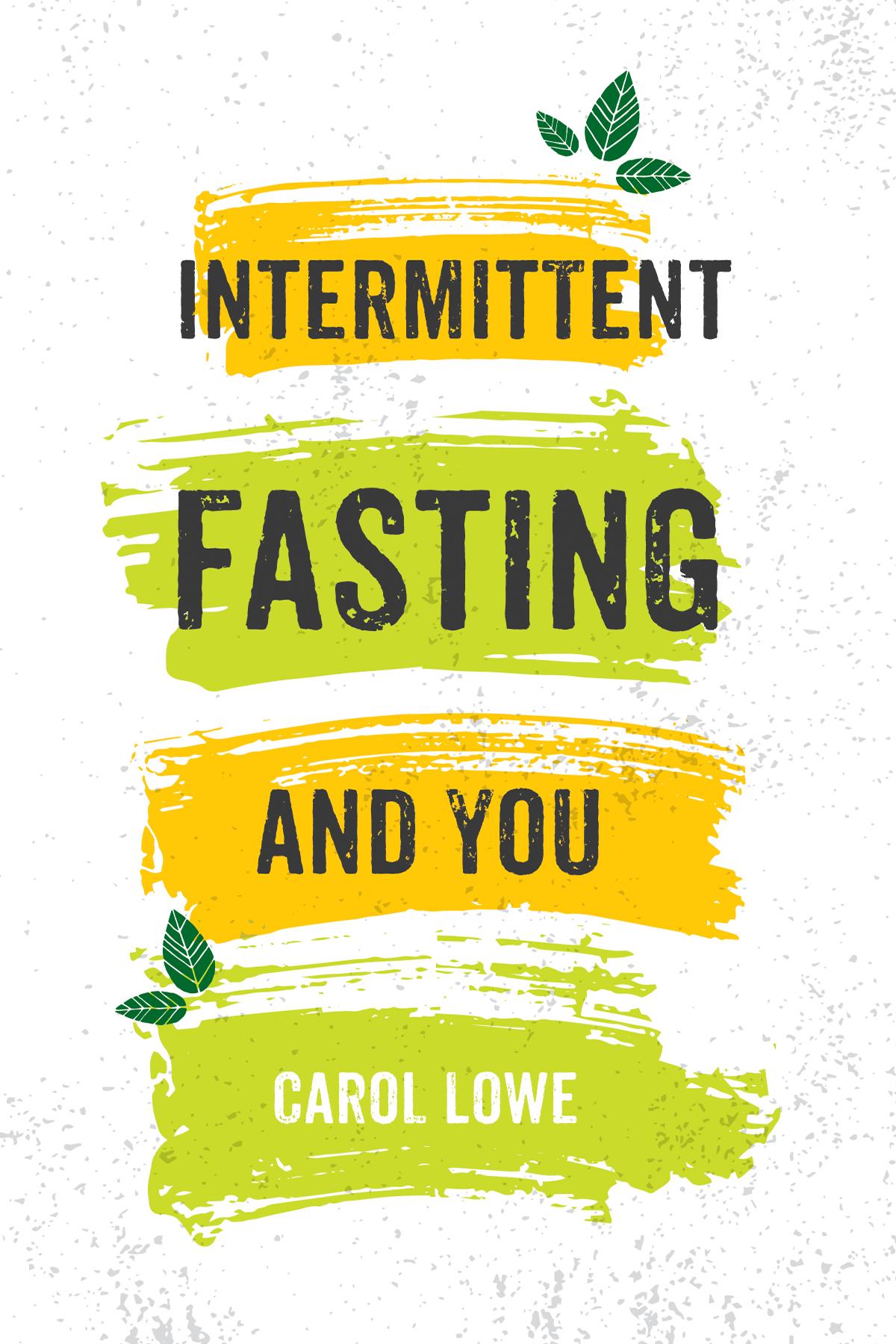 Intermittent Fasting and You