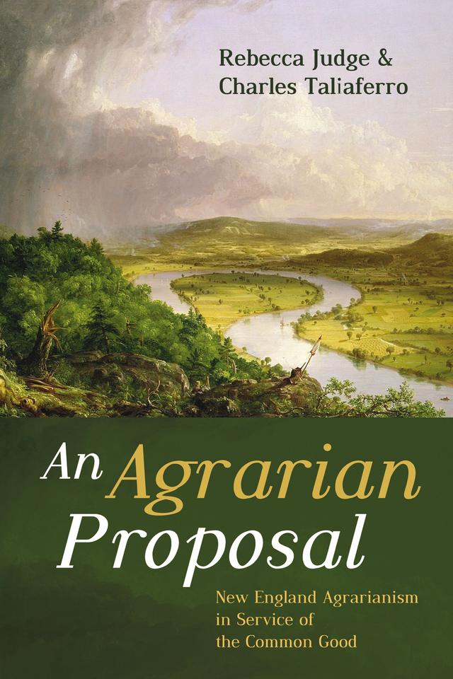 An Agrarian Proposal by Charles Taliaferro, Rebecca Judge