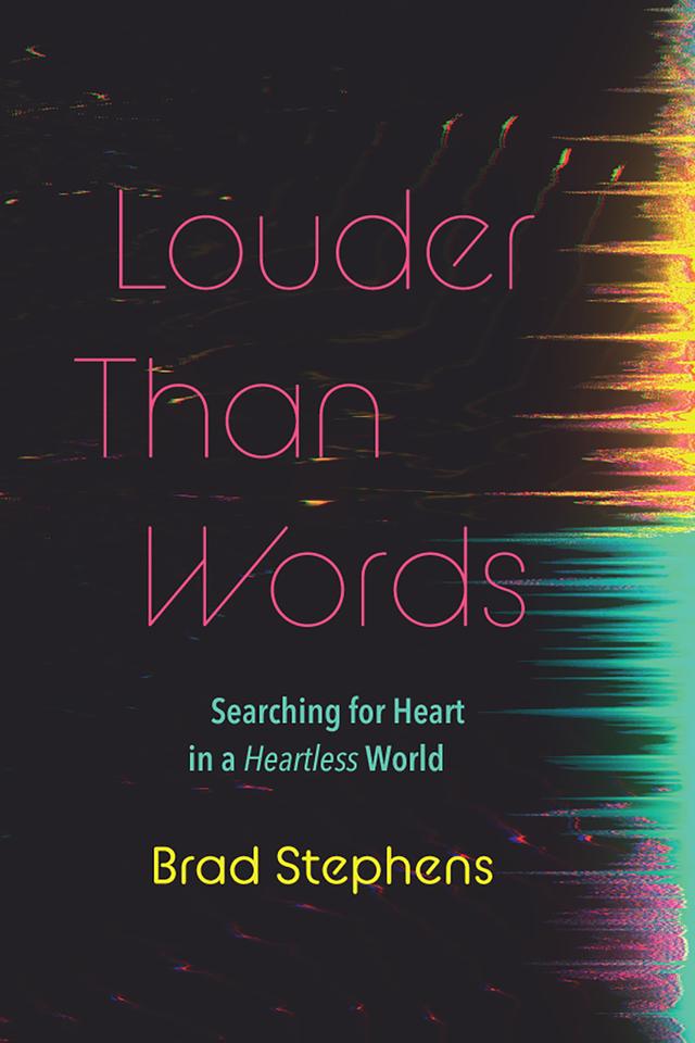 Louder Than Words by Brad Stephens