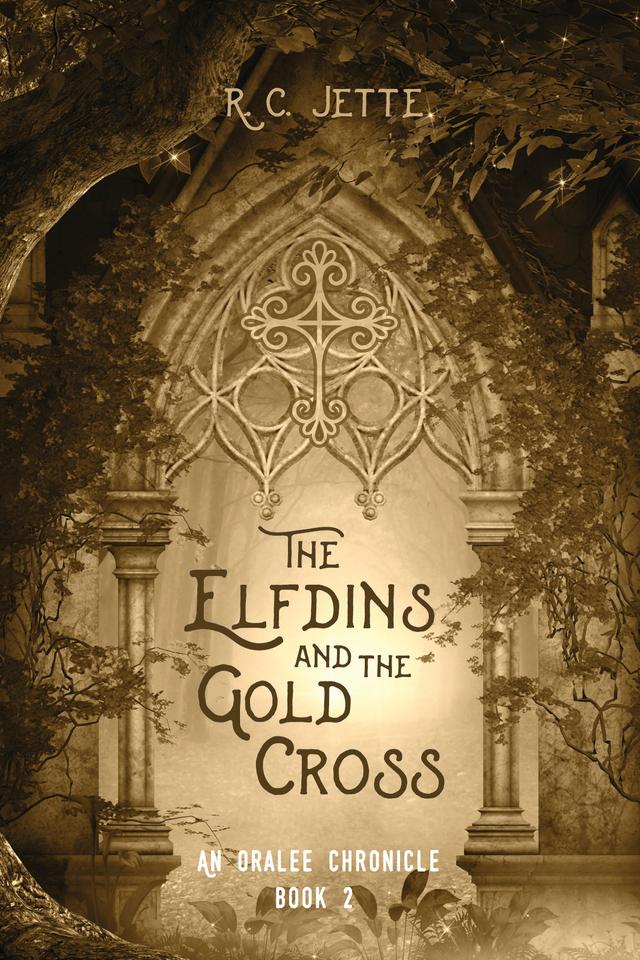 The Elfdins and the Gold Cross by R. C. Jette
