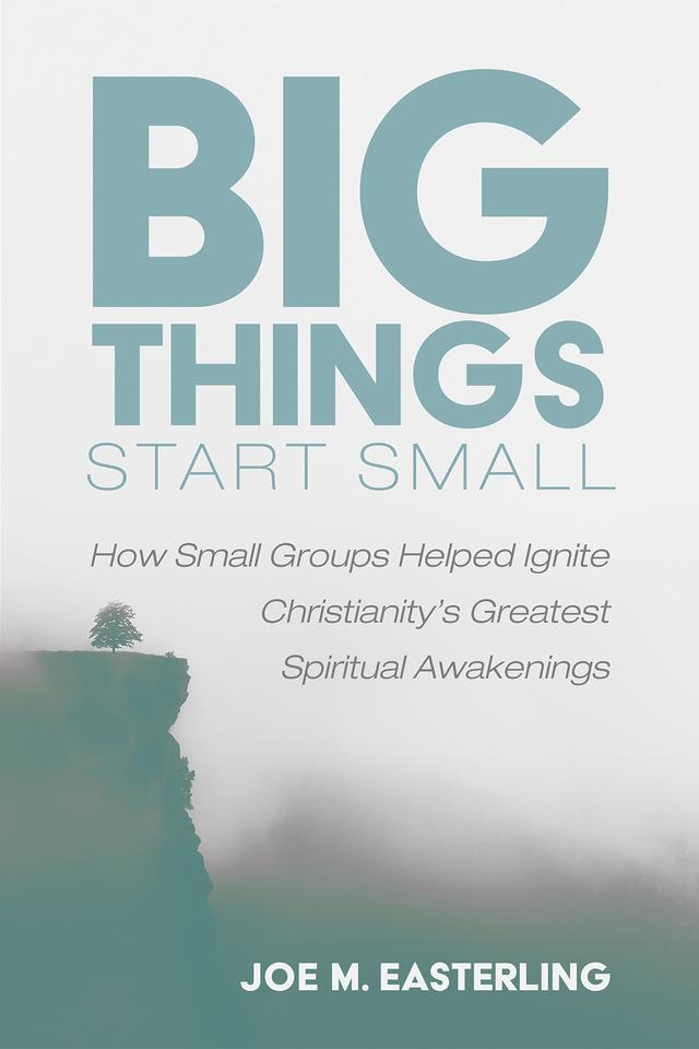 Big Things Start Small by Joe M. Easterling