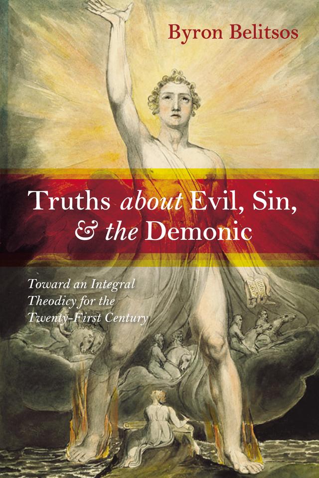 Truths about Evil, Sin, and the Demonic by Byron Belitsos