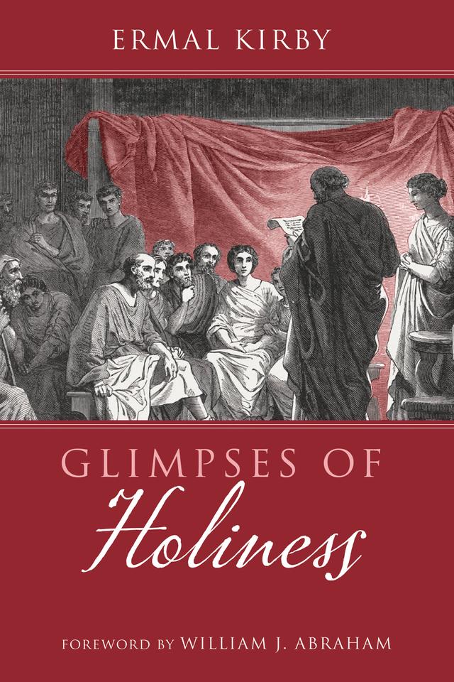 Glimpses of Holiness by Ermal Kirby, William J. Abraham