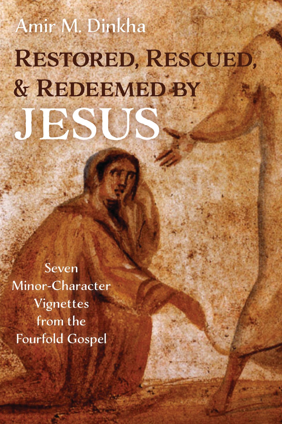 Restored, Rescued, and Redeemed by Jesus