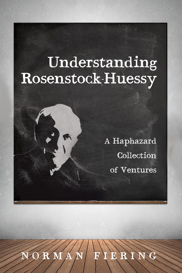Understanding Rosenstock-Huessy by Norman Fiering
