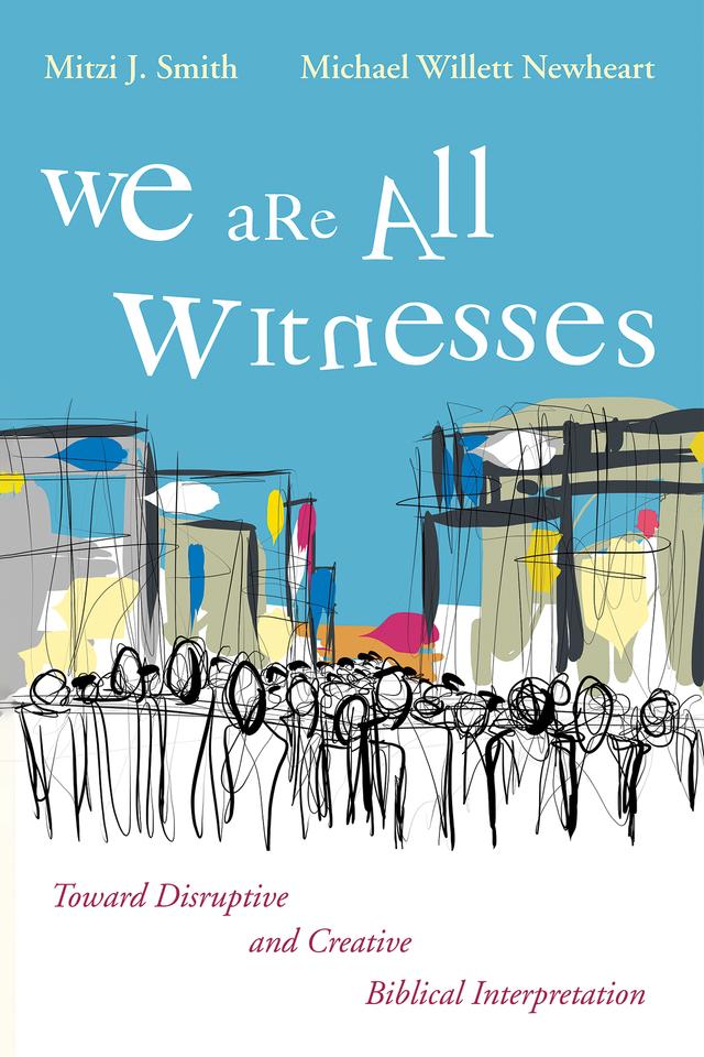 We Are All Witnesses by Michael Willett Newheart, Mitzi J. Smith