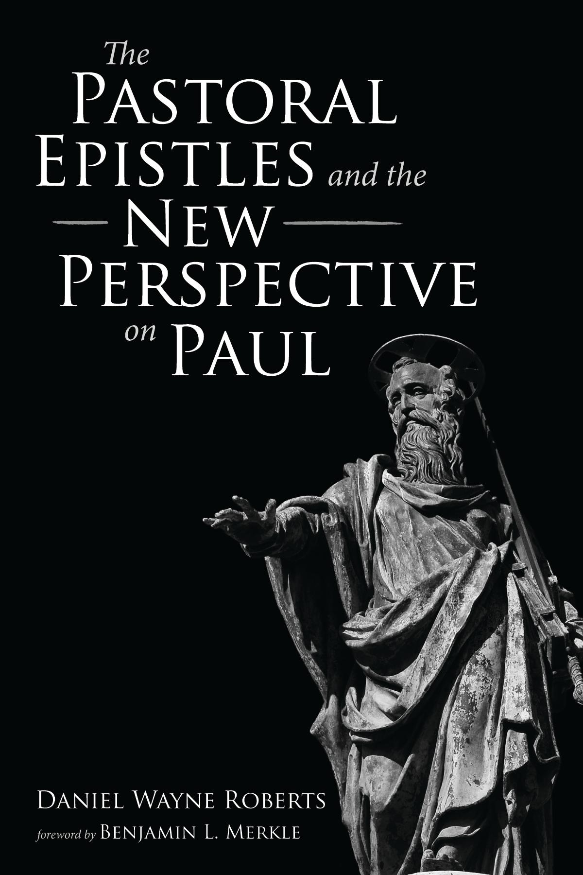 The Pastoral Epistles and the New Perspective on Paul