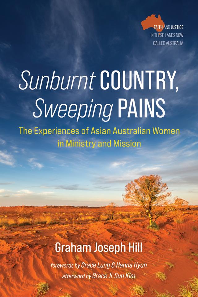 Sunburnt Country, Sweeping Pains by Grace Ji-Sun Kim, Grace Lung, Graham Joseph Hill, Hanna Hyun