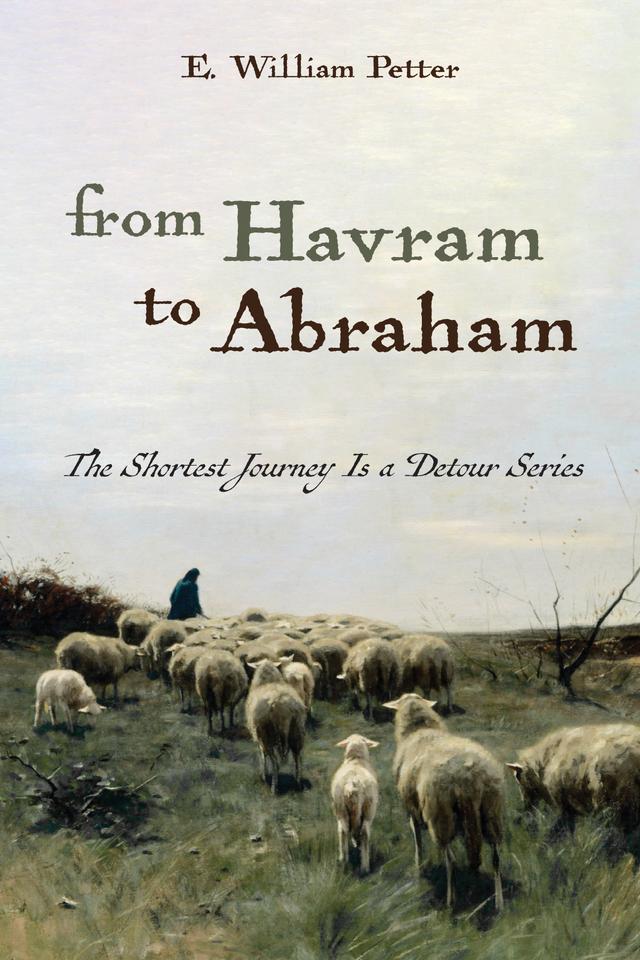From Havram to Abraham by E. William Petter