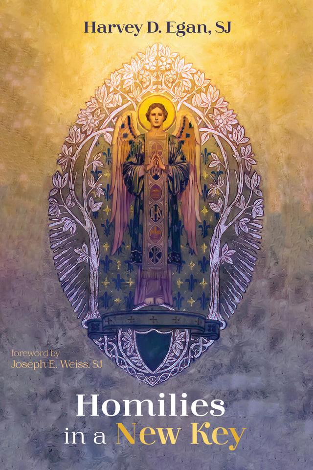 Homilies in a New Key by Harvey D. Egan SJ, Joseph E. Weiss SJ