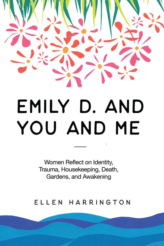 Emily D. and You and Me by Ellen Harrington