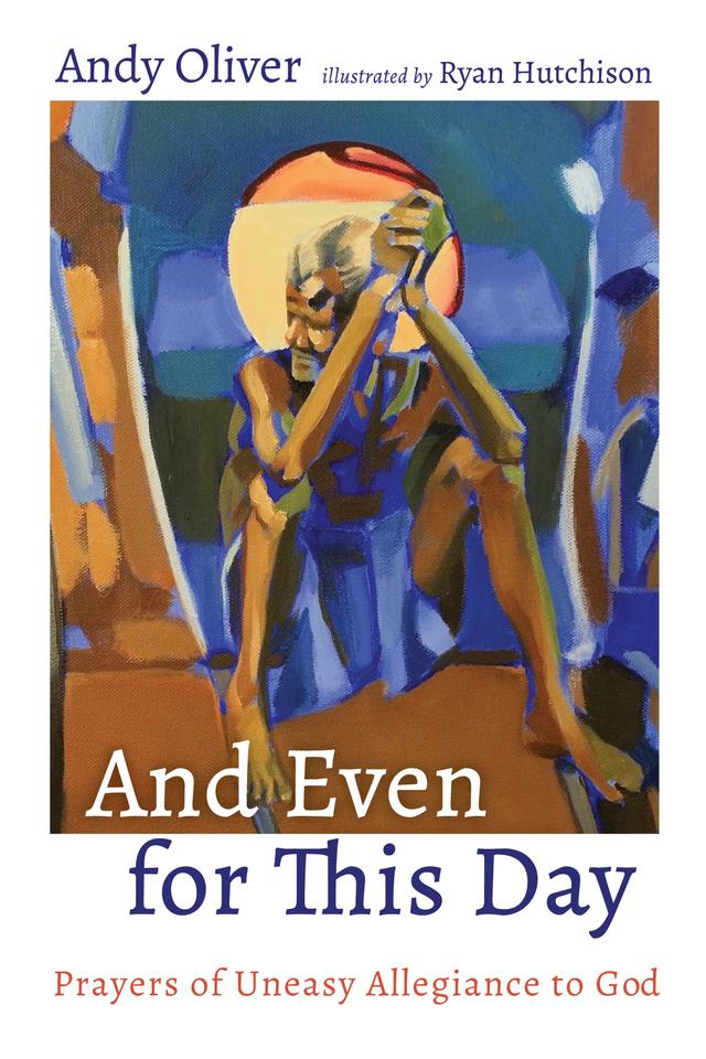 And Even for This Day by Andy Oliver, Ryan Hutchison