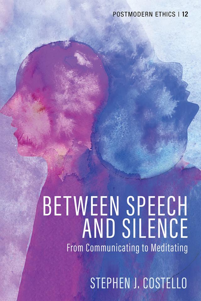 Between Speech and Silence by Stephen J. Costello