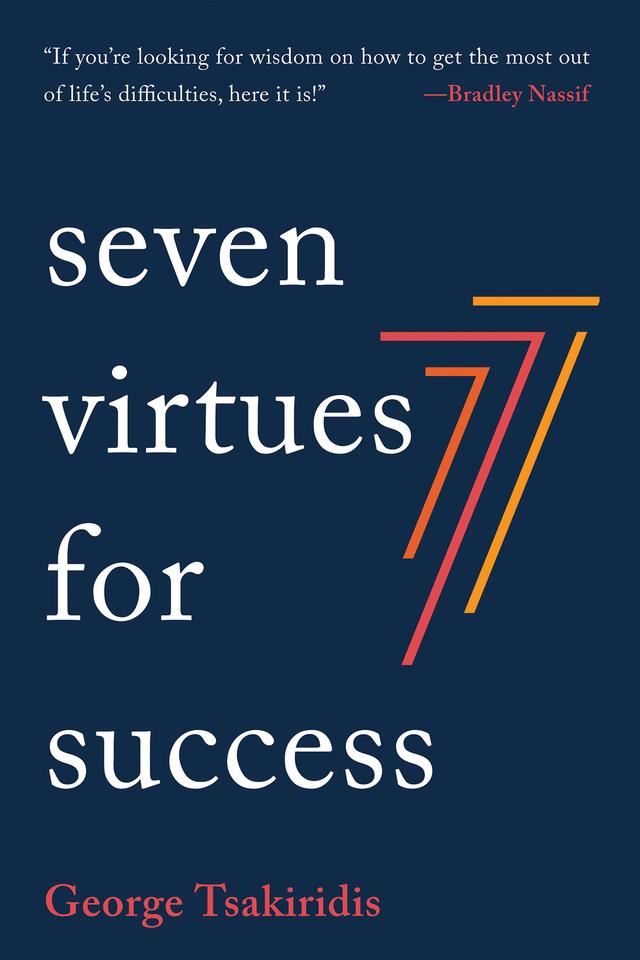 Seven Virtues for Success by George Tsakiridis