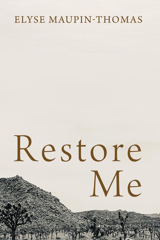 Restore Me by Elyse Maupin-Thomas