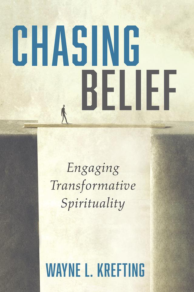 Chasing Belief by Wayne L. Krefting