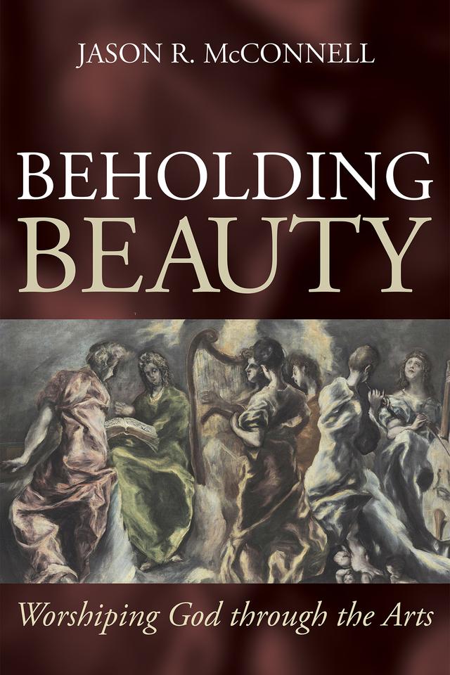 Beholding Beauty by Jason R. McConnell