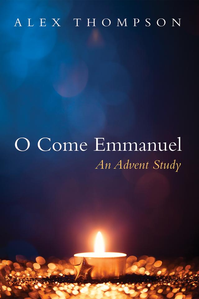 O Come Emmanuel by Alex Thompson