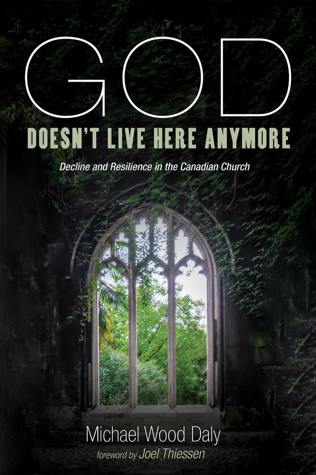 God Doesn’t Live Here Anymore by Joel Thiessen, Michael Wood Daly