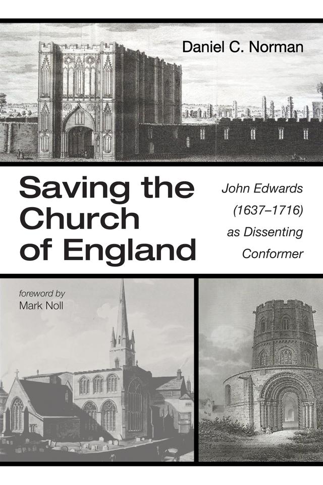 Saving the Church of England by Daniel C. Norman, Mark Noll