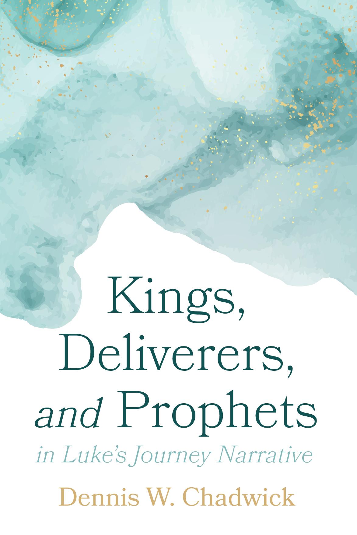 Kings, Deliverers, and Prophets in Luke’s Journey Narrative