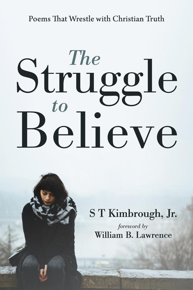 The Struggle to Believe by S T Kimbrough Jr., William B. Lawrence