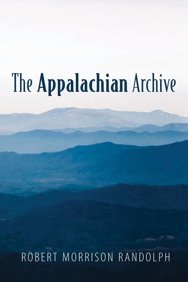 The Appalachian Archive by Robert Morrison Randolph
