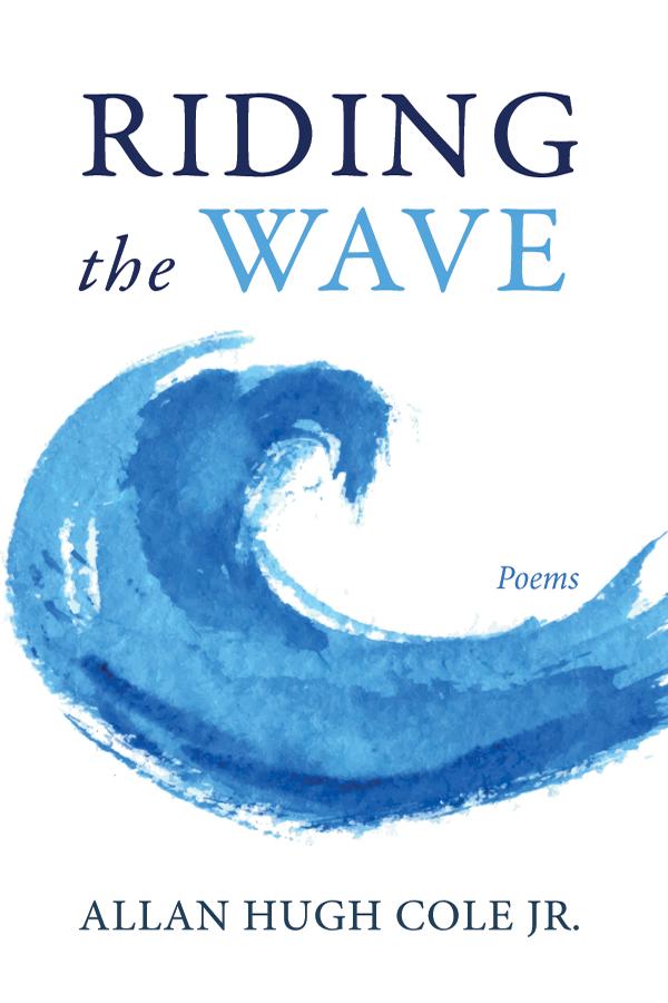 Riding the Wave by Allan Hugh Cole Jr.