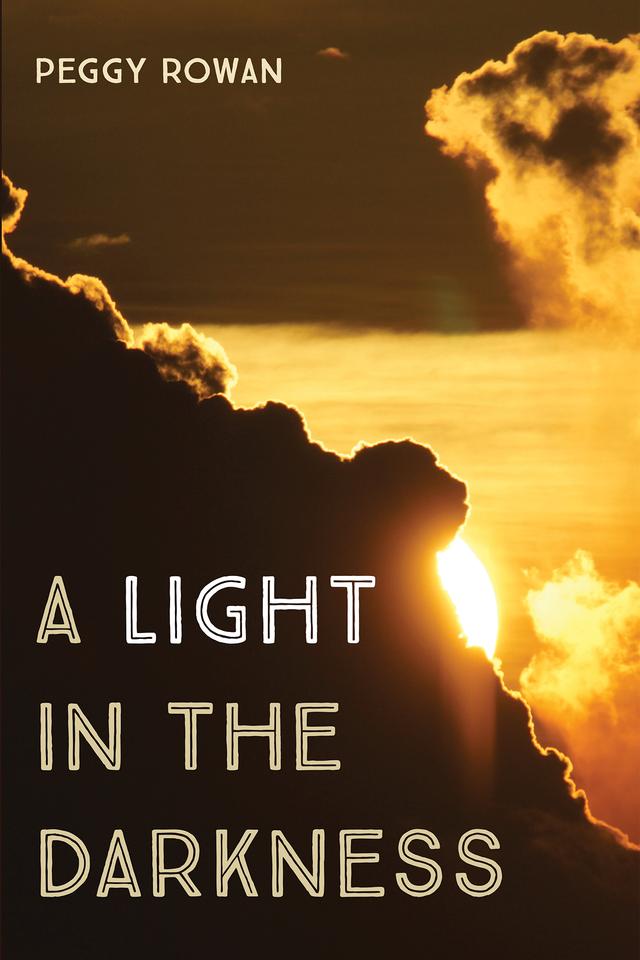 A Light in the Darkness by Peggy Rowan