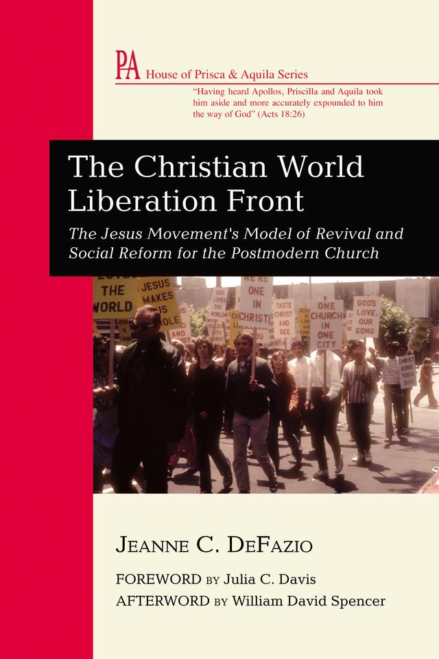 The Christian World Liberation Front by Jeanne C. DeFazio, Julia C. Davis, William David Spencer