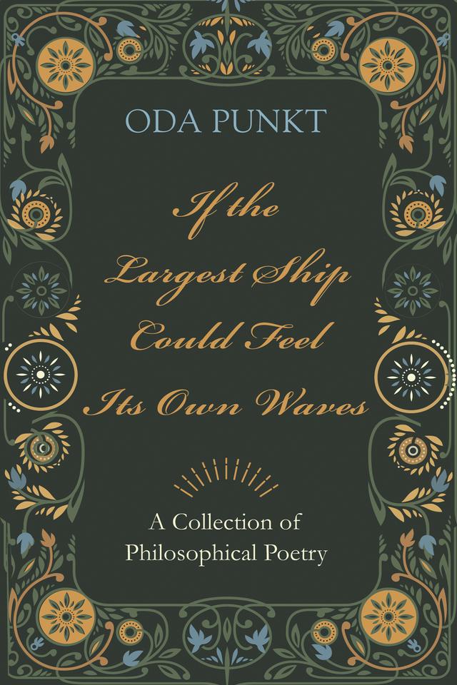 If the Largest Ship Could Feel Its Own Waves by Oda Punkt