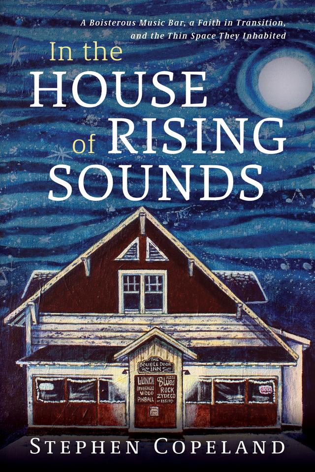 In the House of Rising Sounds by Stephen Copeland