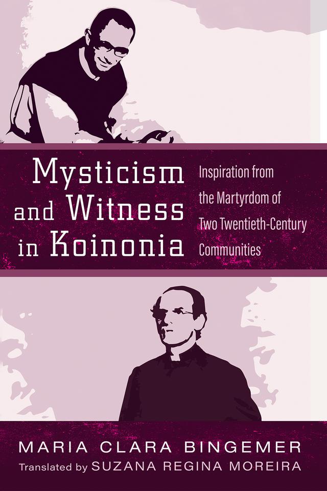 Mysticism and Witness in Koinonia by Maria Clara Bingemer, Suzana Regina Moreira