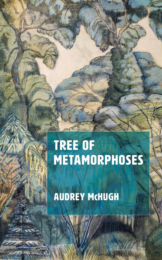 Tree of Metamorphoses by Audrey McHugh