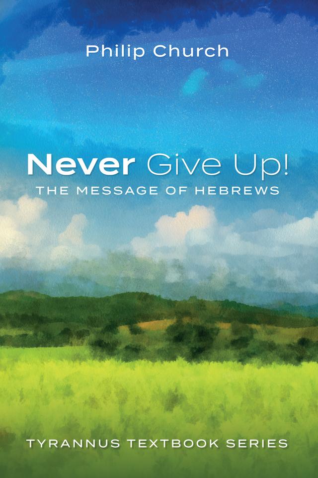 Never Give Up! by Philip Church