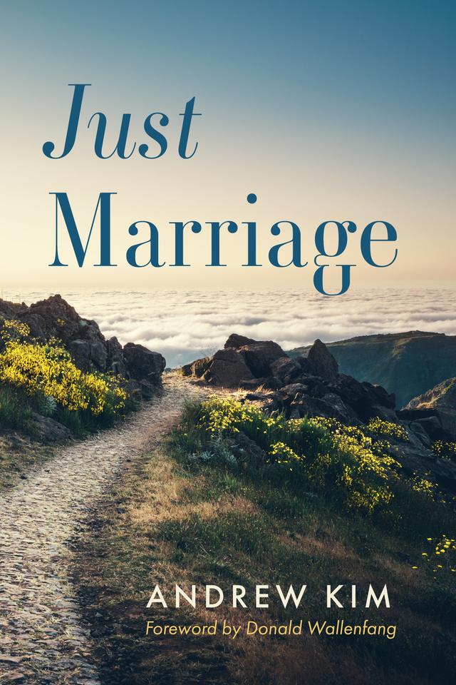 Just Marriage by Andrew Kim, Donald Wallenfang