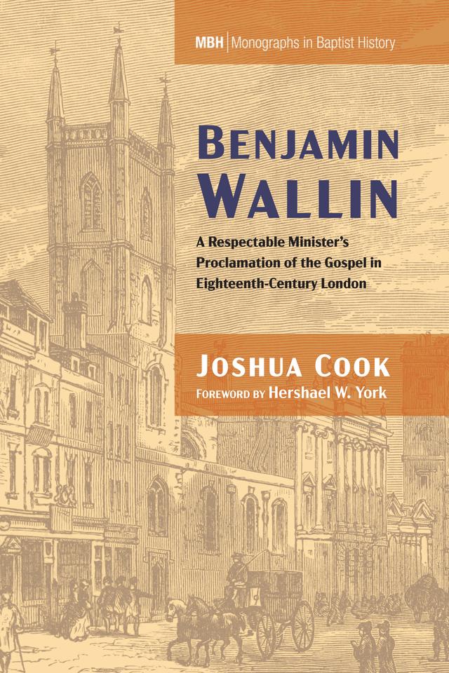 Benjamin Wallin by Hershael W. York, Joshua Cook