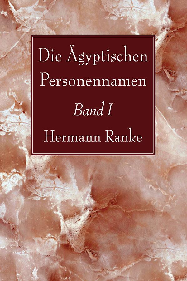 Die Ägyptischen Personennamen, Band I by Hermann Ranke