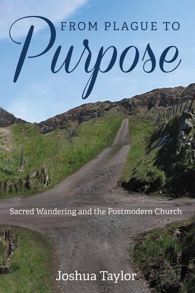 From Plague to Purpose by Joshua Taylor