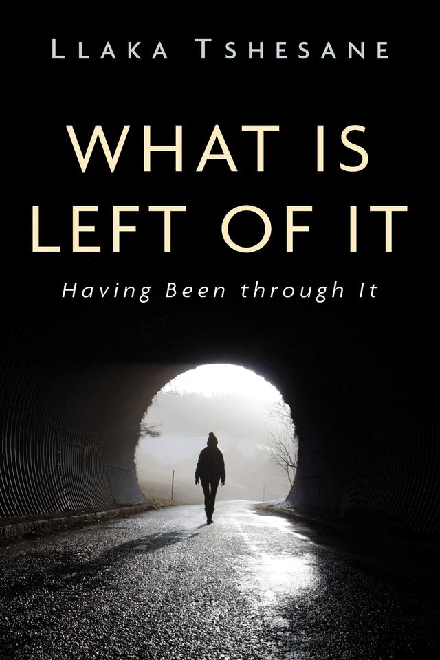 What Is Left of It by Llaka Tshesane
