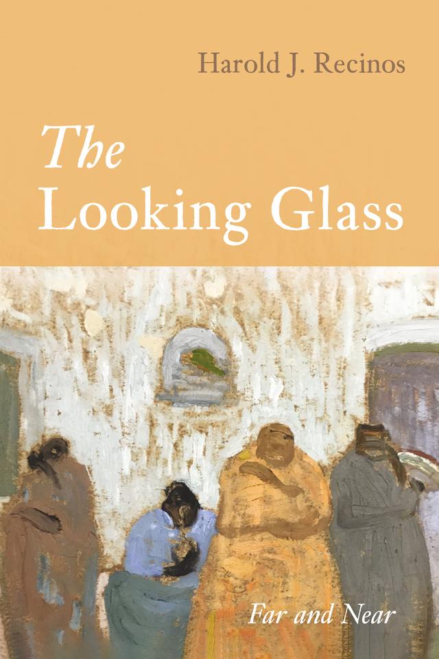 The Looking Glass by Harold J. Recinos