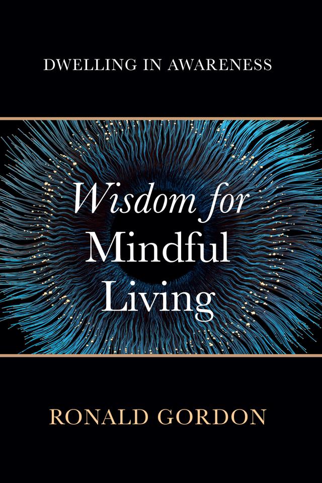 Wisdom for Mindful Living by Ronald Gordon