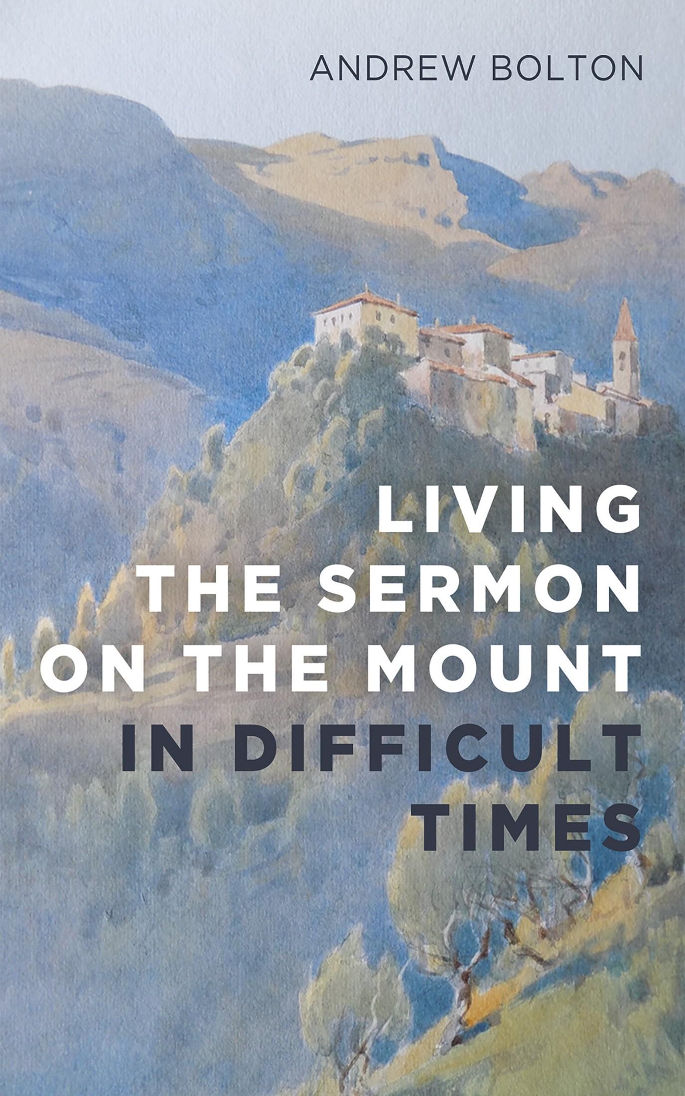 Living the Sermon on the Mount in Difficult Times