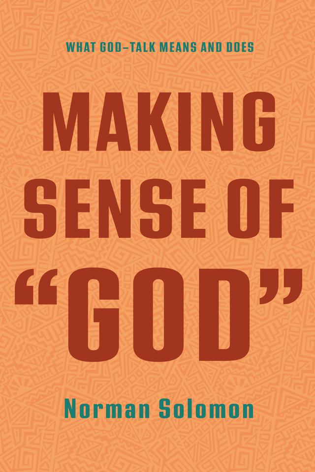 Making Sense of “God” by Norman Solomon