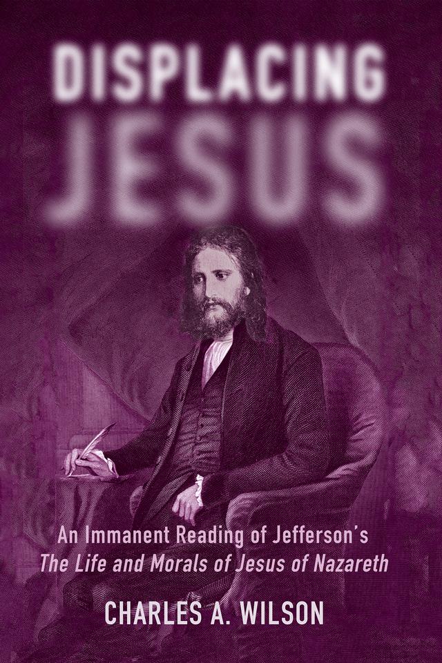 Displacing Jesus by Charles A. Wilson