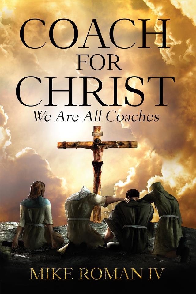 Coach for Christ by Mike Roman IV