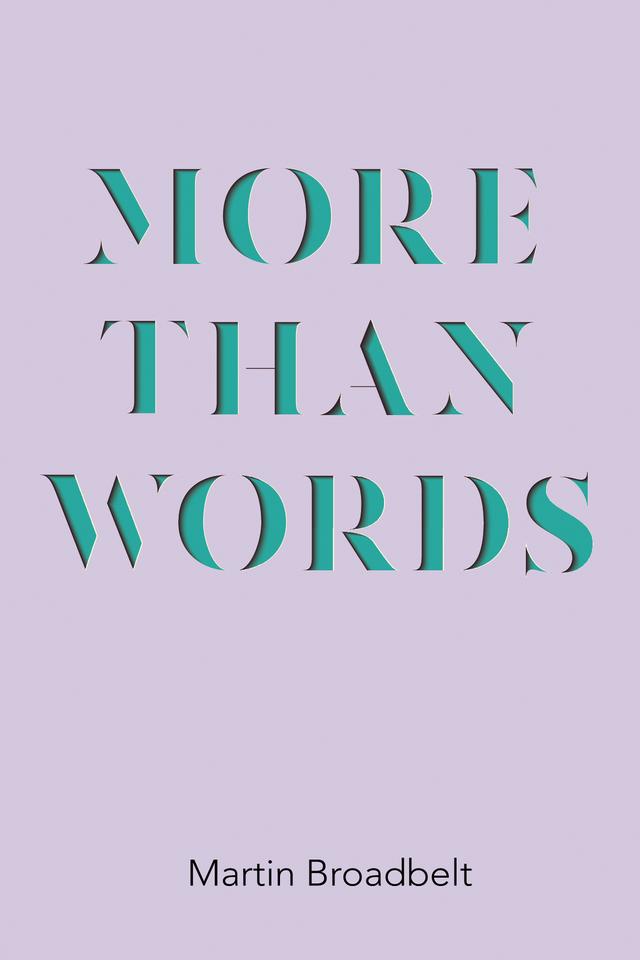 More Than Words by Martin Broadbelt