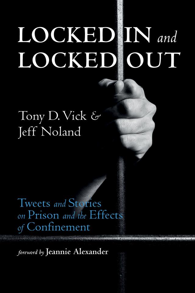 Locked In and Locked Out by Jeannie Alexander, Jeff Noland, Tony D. Vick