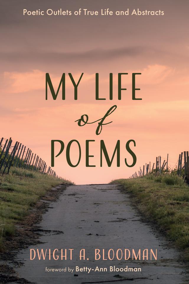 My Life of Poems by Betty-Ann Bloodman, Dwight A. Bloodman