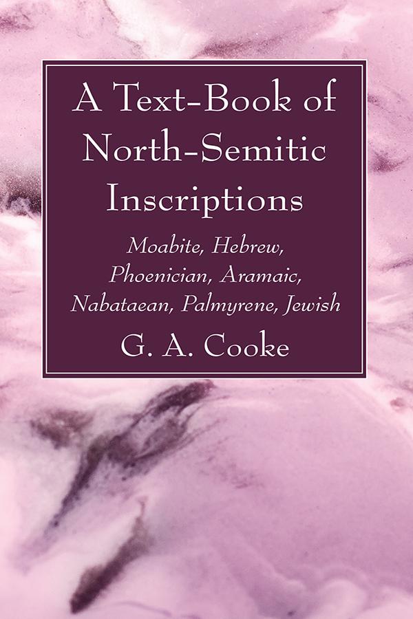 A Text-Book of North-Semitic Inscriptions by G. A. Cooke